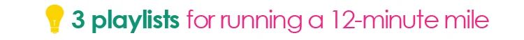 Tipsaholic 3 playlists for running a 12-minute mile