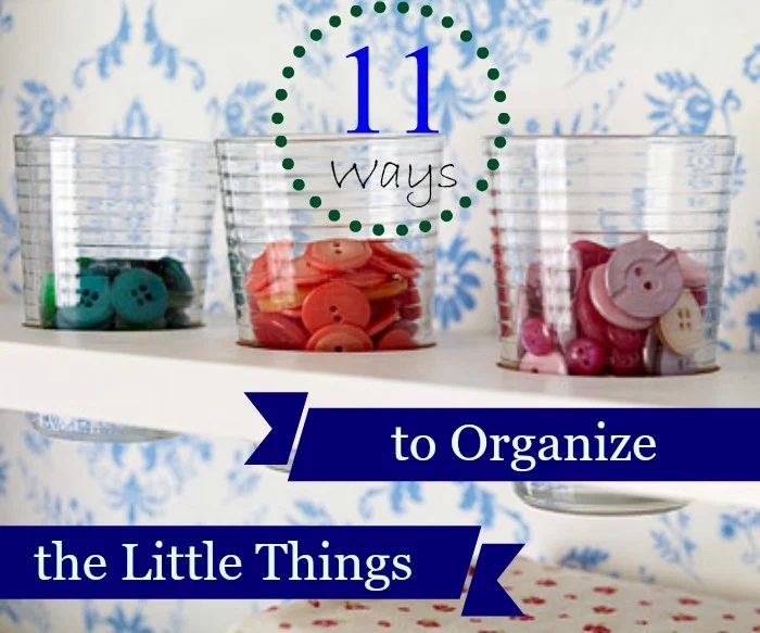 11 ways to Organize the Little Things @Tipsaholic #organizing #small #little