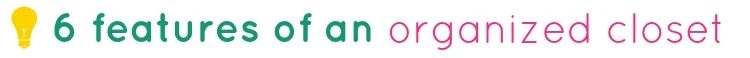 tipsaholic-6-features-of-an-organized-closet-title