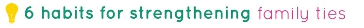 tipsaholic-strengthen-family-ties-title