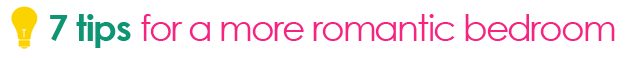 7 Tips to Create a More Romantic Bedroom via Tipsaholic