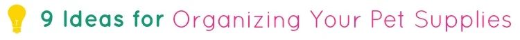 options for organizing your pet supplies