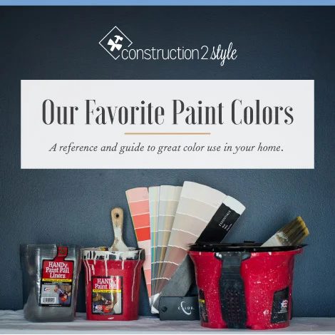 Construction2style, go-to Paint Colors