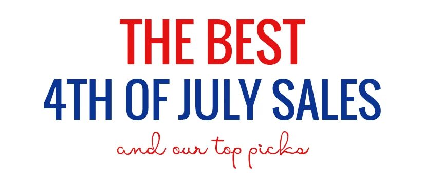 Best 4th July Sales Top Picks 2