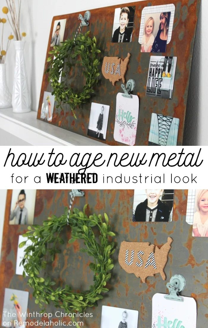 How to Age New Metal for Weathered Industrial Decor -- so straightforward to turn shiny into rusty and junked! And then use it as a magnet board, so straightforward, so cute.