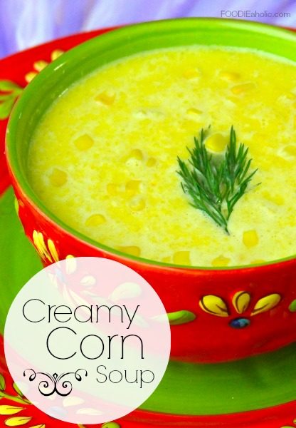 Creamy Corn Soup | FOODIEaholic.com #summer #soup #chilled #corn