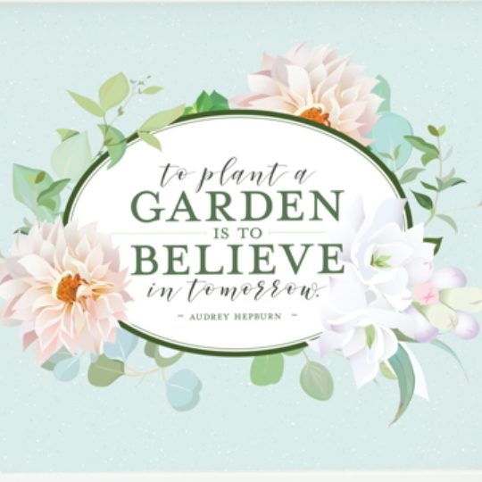 Free Floral Printable Quote To Plant A Garden Is To Believe In Tomorrow