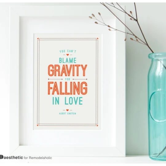 Free Valentine Art Printable With Wording Stating You Can't Blame Gravity For Falling In Love In striking White Frame