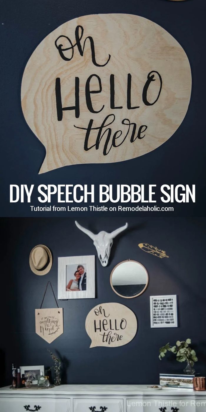 well fitted for a gallery wall! Let your walls "talk" with this straightforward Handmade speech bubble sign. Hand-letter it with your go-to greeting, or use chalkboard paint to "sa