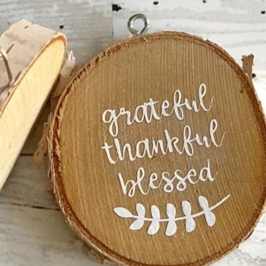 Handmade Ornament, Sliced Tree Branch With Words Grateful, Thankful, Blessed On It