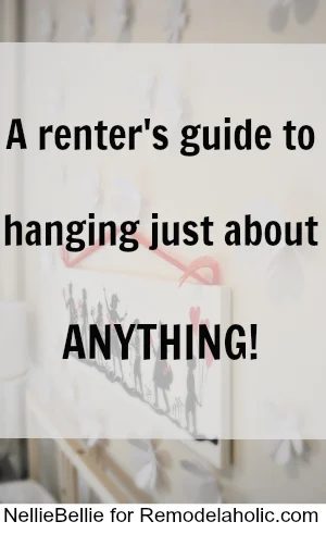How to hang just about anything, even while renting -- great tips!