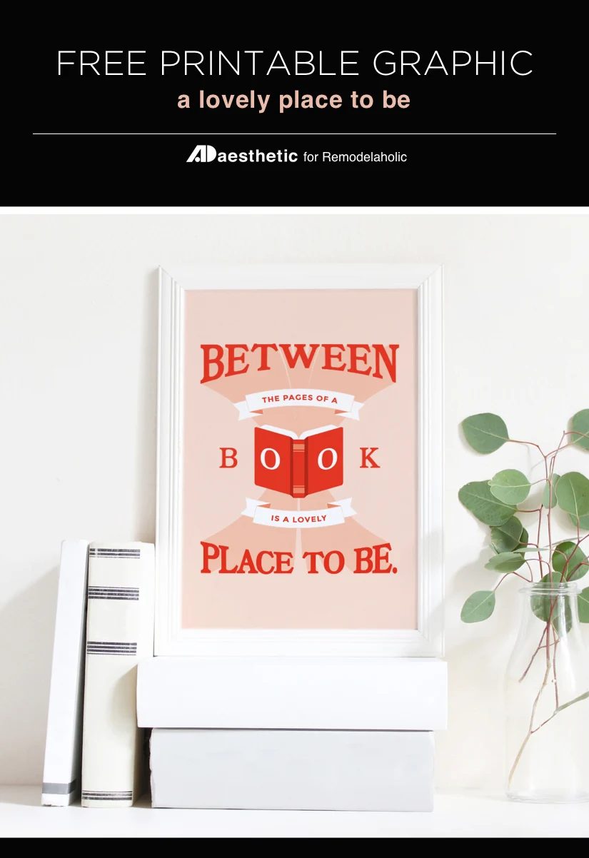 Between the Pages of a Book is a Lovely Place to Be | This free book art printable is the well fitted straightforward decor for a library, office, or bedroom. Just print and frame 