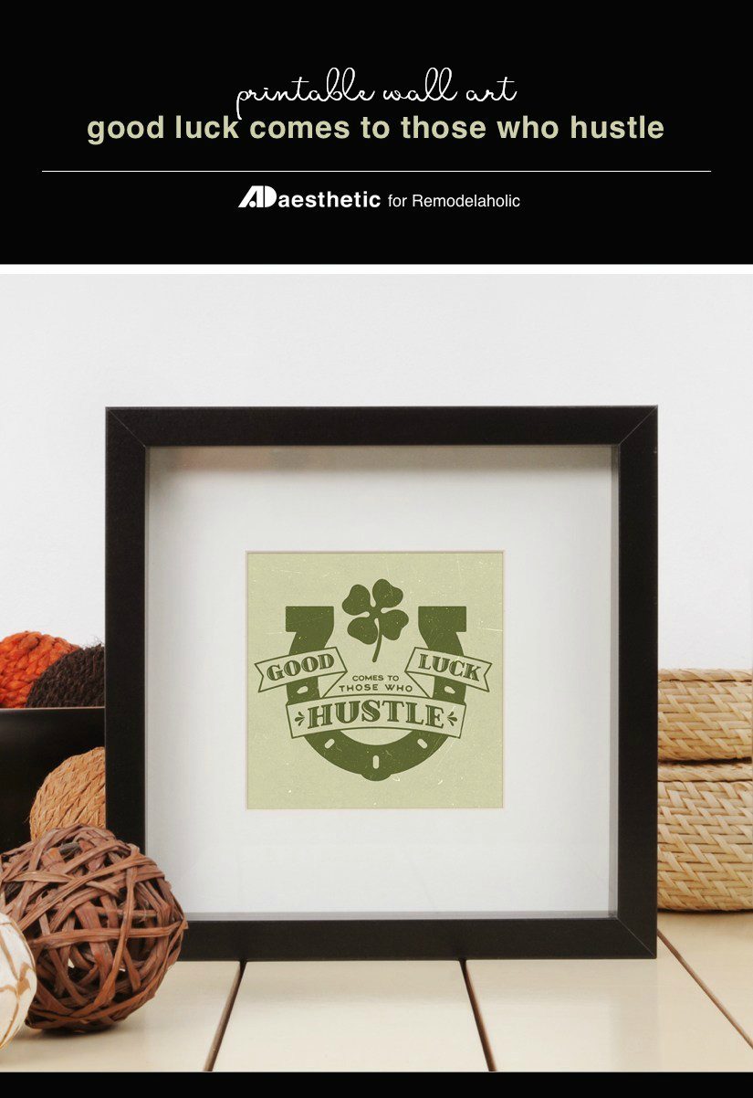 St. Patrick's Day Printable Wall Art, Good Luck Comes To Those Who Hustle, AD Aesthetic For Bekob