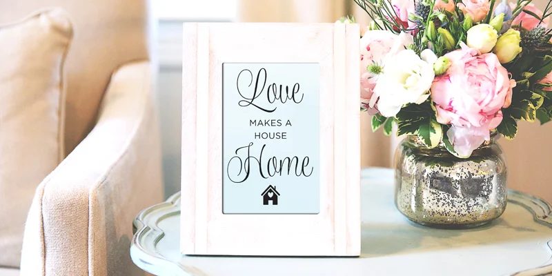 “Love Makes a House a Home” Decor Ready-to-print