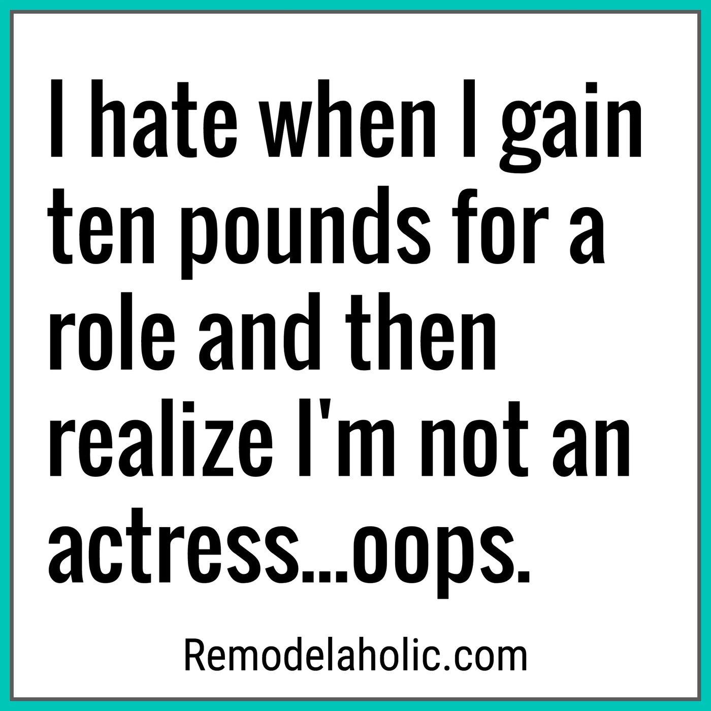 Gained Ten Pounds For A Role Meme Bekob.com