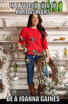 Love Fixer Upper and Joanna and Chip Gaines!