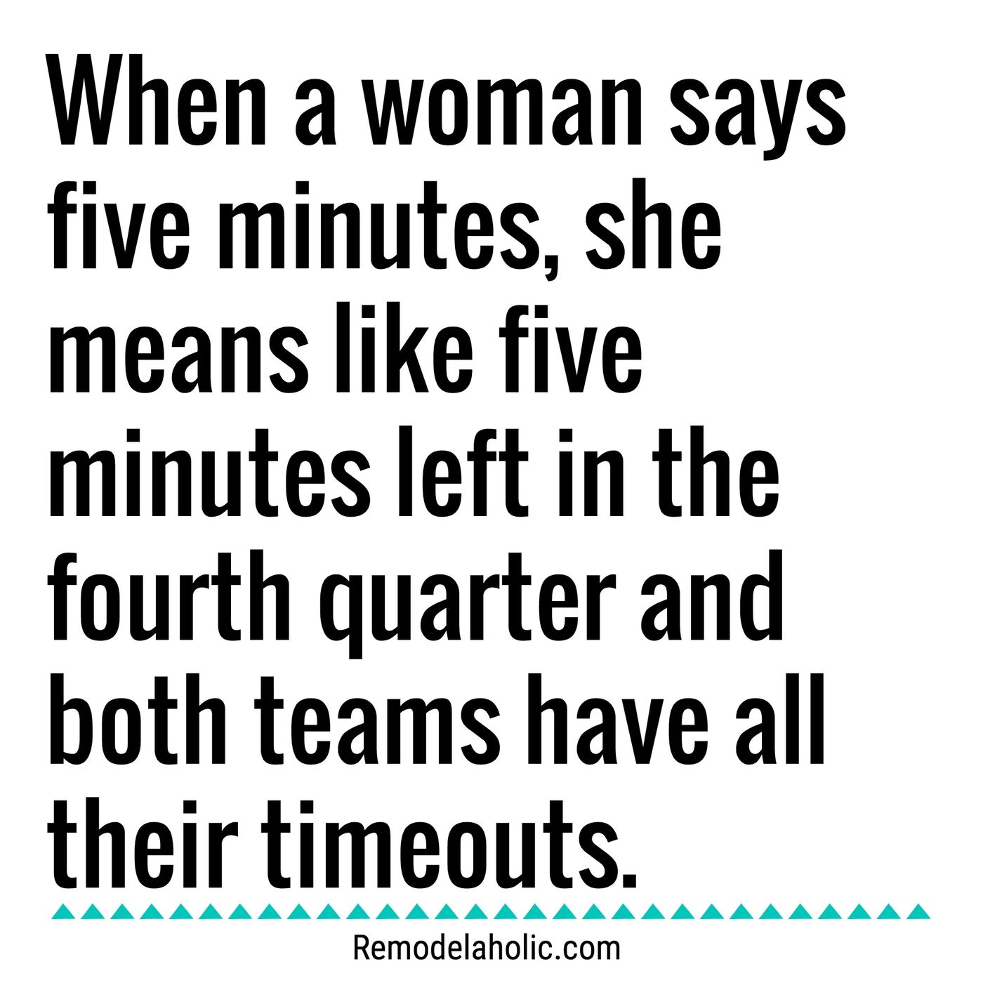 When A Woman Says Five Minutes It Is Like The End Of A Game With All The Timeouts Meme Bekob.com