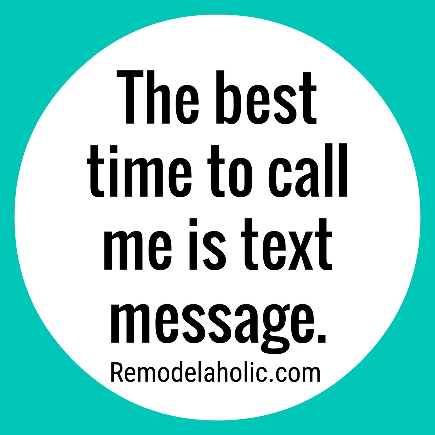 The Best Time To Call Me Is Text Message Meme Bekob.com