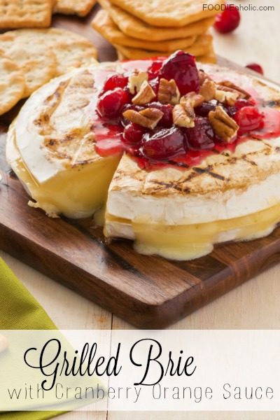Grilled Brie with Cranberry Orange Sauce | FOODIEaholic.com #recipe #cooking #grill #appetizer #brie #cheese #cranberry #orange #holiday