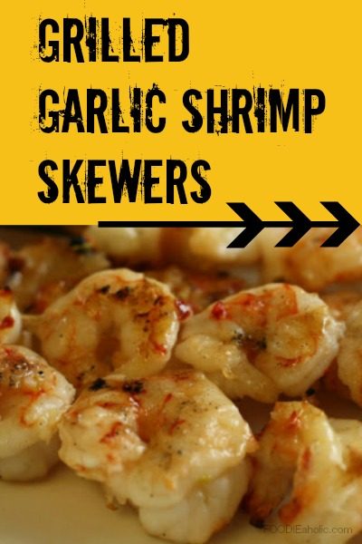 foodieaholic-grilled-garlic-shrimp-skewers-losalt-pinterest-pic