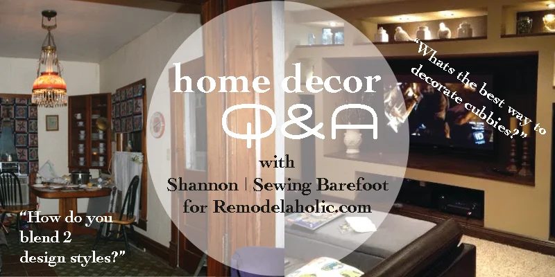 Home Decor Q&A: Blending Styles and Decorating Cubbies