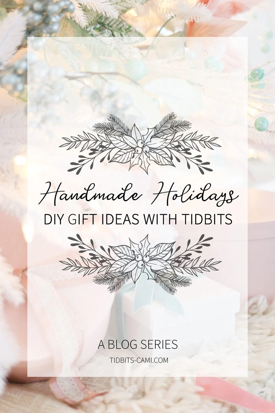 HANDMADE HOLIDAYS Cami Tidbits
