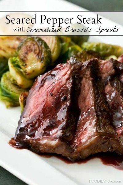 Seared Pepper Steak with Caramelized Brussels Sprouts | FOODIEaholic.com #recipe #cooking #steak #beef #entree #Brusselssprouts