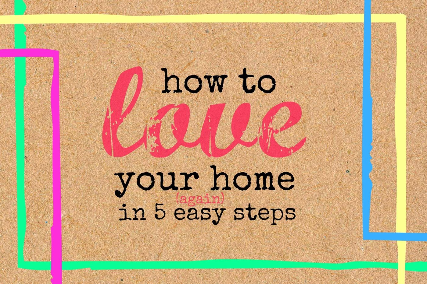 How to Love Your Home Again by Bekob