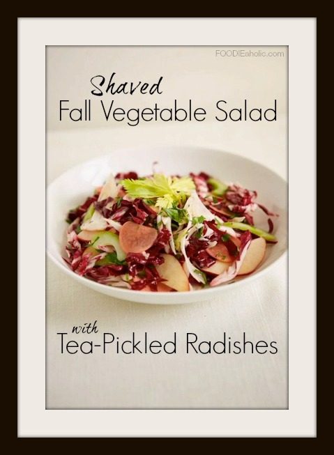 Shaved Fall Vegetable Salad with Tea-Pickled Radishes | FOODIEaholic.com #recipe #cooking #appetizer #salad #holiday #healthy #tea #radishes
