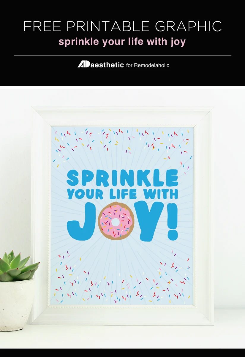 Add a fun and friendly reminder to "sprinkle your life with joy" with this free donut printable and quote. Add to a gallery wall or any wall for instant color.