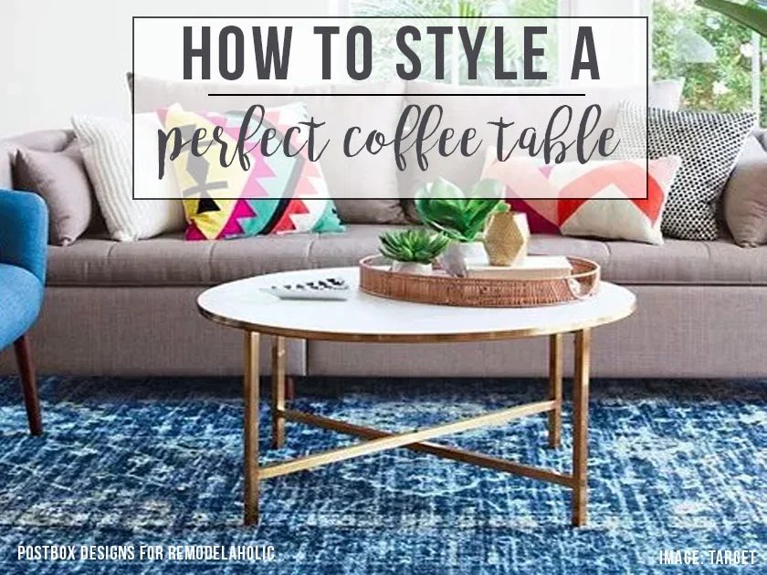 The 6 Step Formula to Style the well fitted Coffee Table