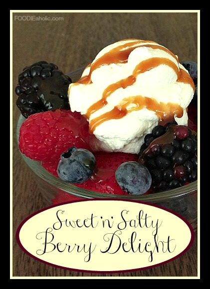 Sweet 'n' Salty Berry Delight | FOODIEaholic.com #recipe #cooking #dessert #fruit #berries #caramel #cream