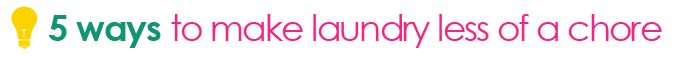 5 Ways to Make Laundry Less of a Chore via Tipsaholic
