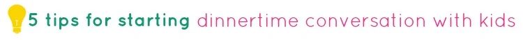 tipsaholic-5-tips-to-start-dinnertime-conversation-with-kids-title
