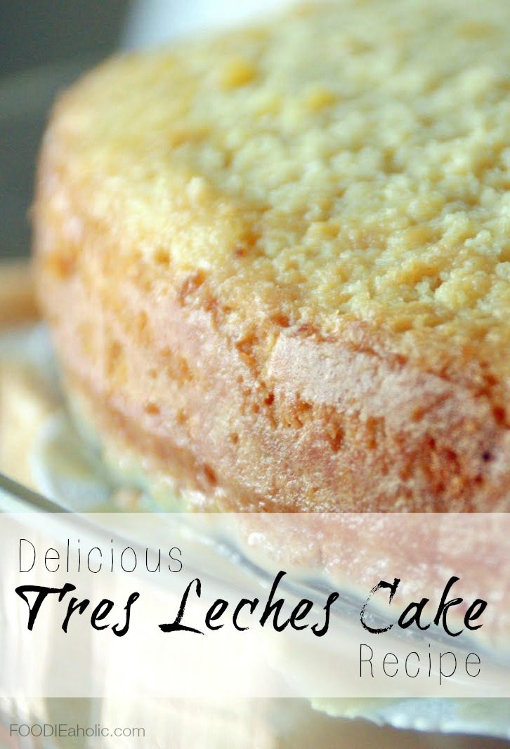 Tres Leches Cake | FOODIEaholic.com #recipe #cooking #baking #cake #dessert