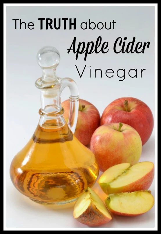 The Truth about Apple Cider Vinegar
