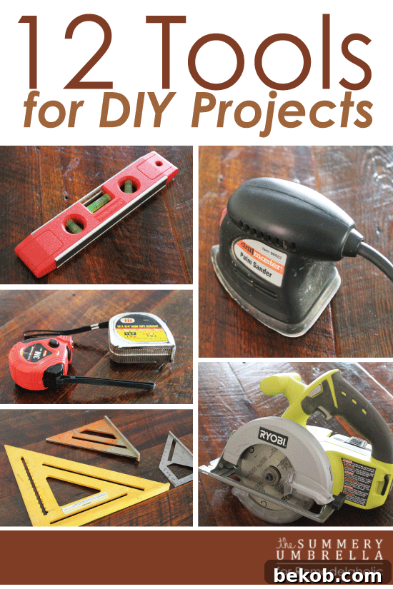 The Top 12 Tools You Need to DIY -- these tools will get you through any project!